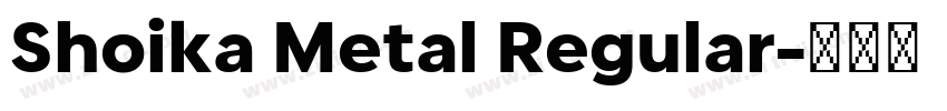 Shoika Metal Regular字体转换